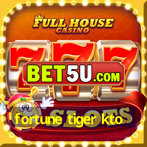 fortune tiger kto